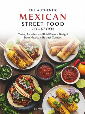 cover image of The Authentic Mexican Street Food Cookbook
